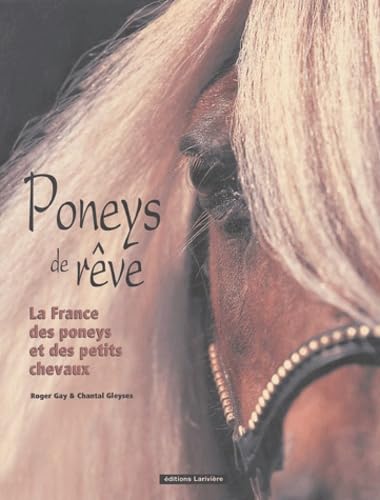 Poneys de rêve: La France des poneys et des petits chevaux book