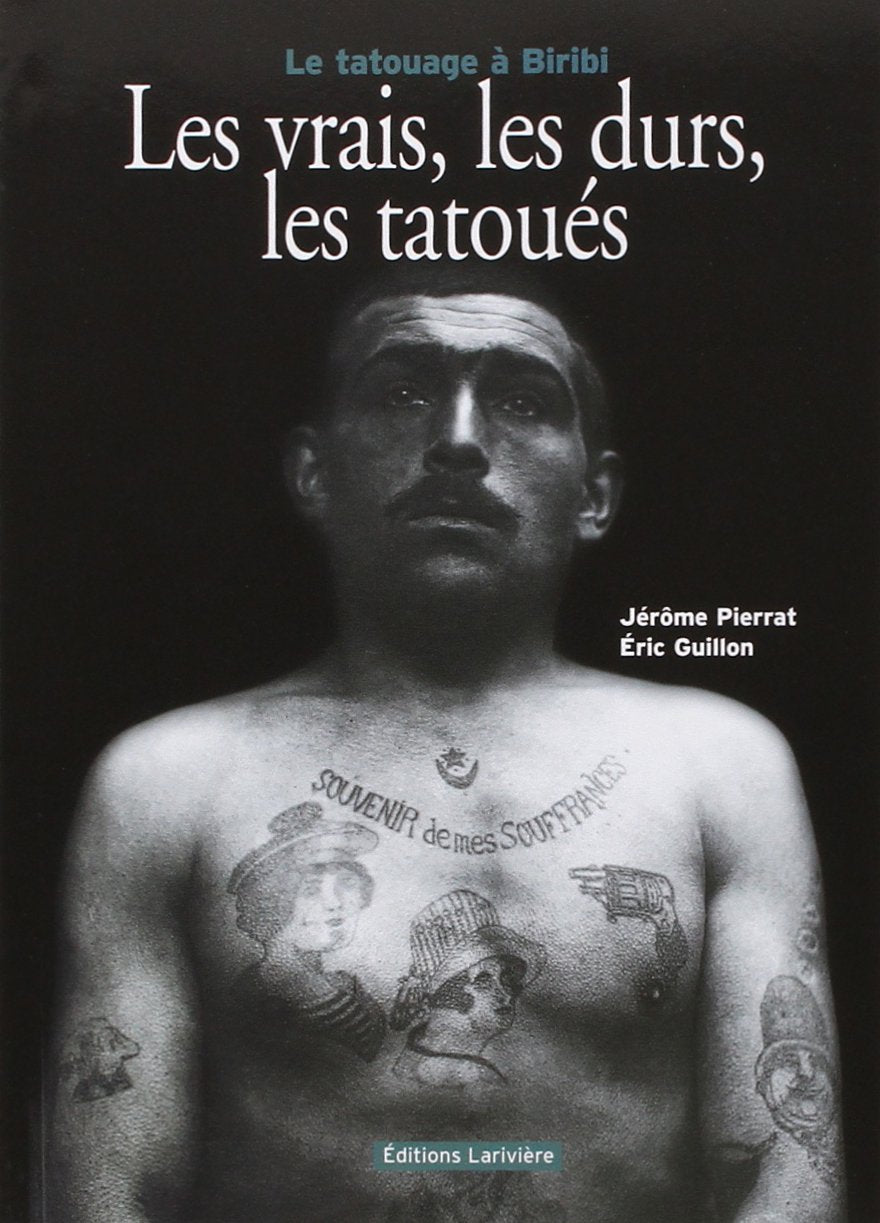 Les vrais, les durs, les tatoués: Le tatouage à Biribi book