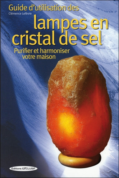 Guide d'utilisation des lampes en cristal de sel : purifier et harmoniser votre maison book