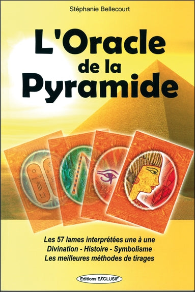 L'oracle de la pyramide : les 57 lames interprétées une à une, divination, histoire, symbolisme, les meilleures méthodes de tirages book