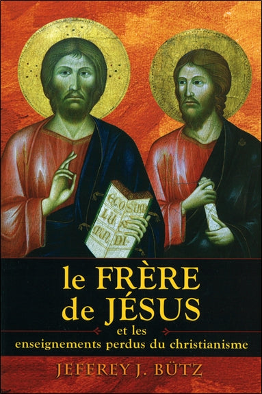 Le frère de Jésus : et les enseignements perdus du christianisme book