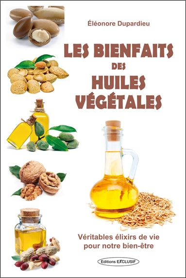 Les bienfaits des huiles végétales : véritables élixirs de vie pour notre bien-être Leisure, Home & Garden