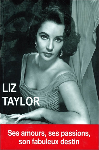 Liz Taylor : ses amours, ses passions, son fabuleux destin Memories