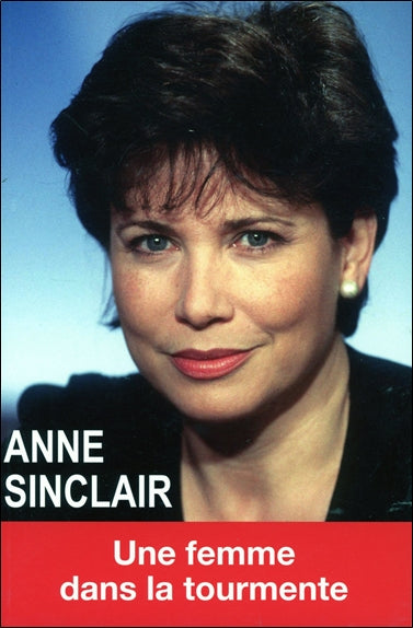 Anne Sinclair : une femme dans la tourmente book