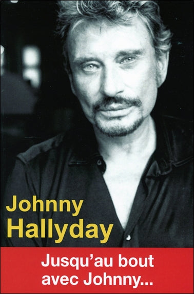 Johnny Hallyday : jusqu'au bout avec Johnny... book