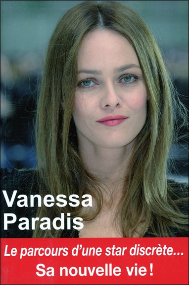 Vanessa Paradis : sa nouvelle vie ! book