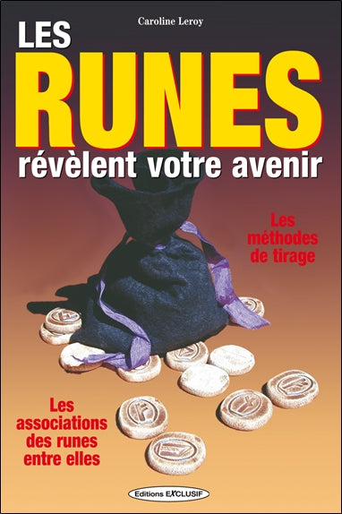 Les runes révèlent votre avenir : les méthodes de tirage, les associations des runes entre elles Religion & Esotericism