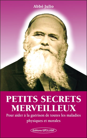 Petits secrets merveilleux : pour aider à la guérison de toutes les maladies physiques et morales Religion & Esotericism