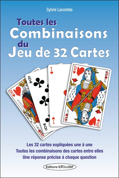 Toutes les combinaisons du jeu de 32 cartes : les 992 combinaisons possibles : les 32 cartes expliquées une à une, toutes les combinaisons des cartes entre elles, une réponse précise à chaque question Religion & Esotericism