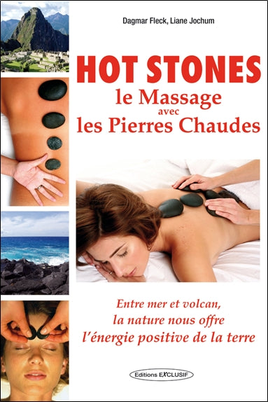 Hot stones : le massage avec les pierres chaudes : entre mer et volcan, la nature nous offre l'énergie positive de la terre Health, Nutrition & Fitness