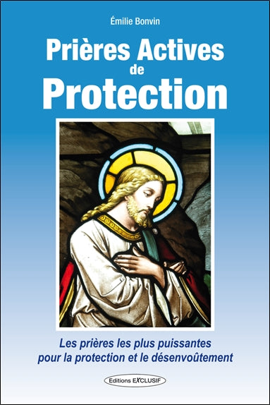 Prières actives de protection : les prières les plus puissantes pour la protection et le désenvoûtement book