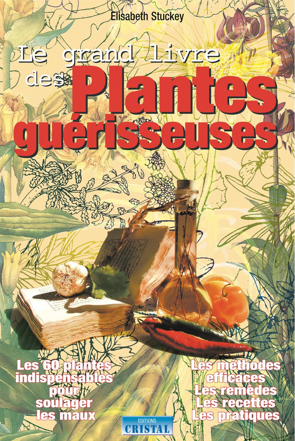 Le Grand Livre des plantes guérisseuses book
