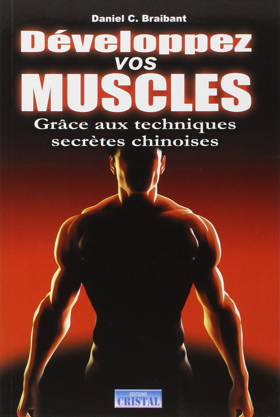 Développer vos muscles: Grâce aux techniques secrètes chinoises book