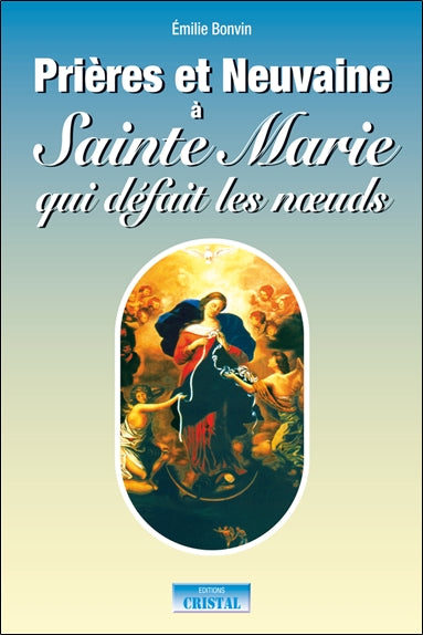 Prières et neuvaine à sainte Marie qui défait les noeuds Religion & Esotericism