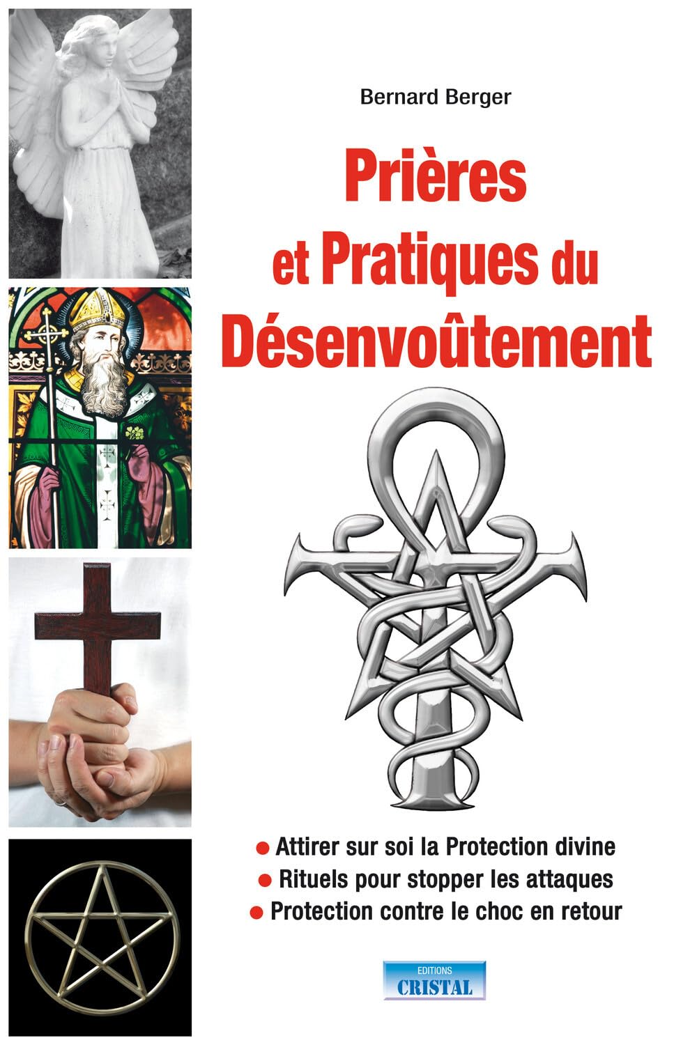Prières et Pratiques du Désenvoûtement - Attirer sur soi la Protection divine Religion & Esotericism