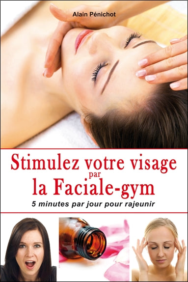 Stimulez votre visage par la faciale-gym : 5 minutes par jour pour rajeunir Religion & Esotericism