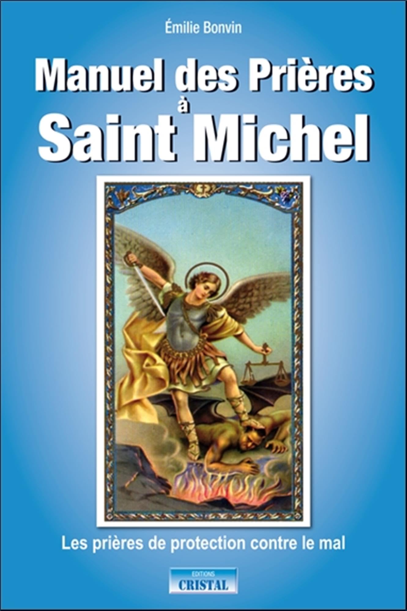 Manuel des prières à Saint Michel - Les prières de protection contre le mal book