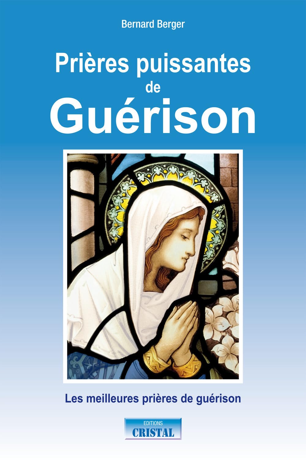 Prières puissantes de Guérison - Les meilleures prières de guérison book