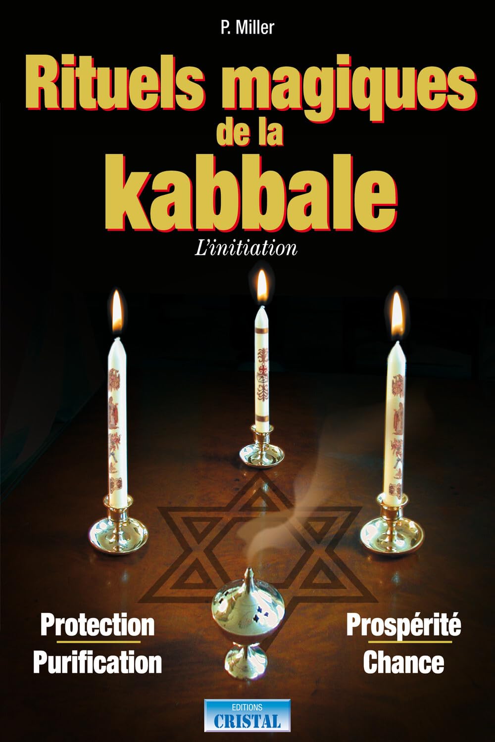Rituels magiques de la Kabbale - L'initiation - Protection - Purification - Prospérité - Chance book