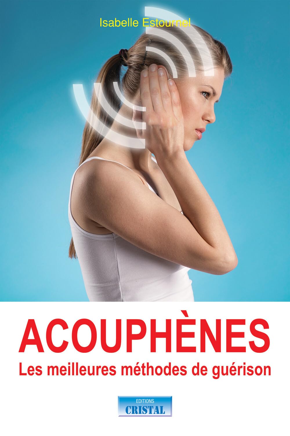 Acouphènes - Les meilleures méthodes de guérison book