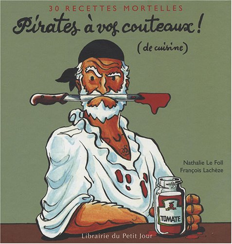 Pirates à vos couteaux ! (de cuisine): 30 Recettes mortelles book