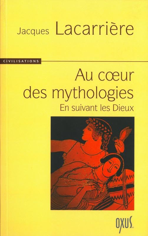 Au coeur des mythologies: En suivant les Dieux Religion & Esotericism