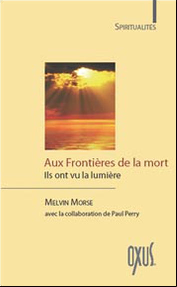 Aux frontières de la mort : ils ont vu la lumière Religion & Esotericism