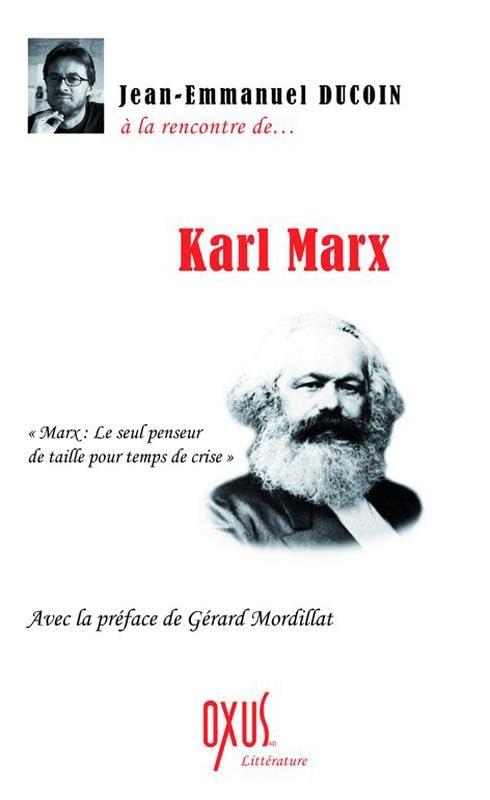 A la rencontre de... Karl Marx: "Le seul penseur de taille pour temps de crise" Essays & Short Stories