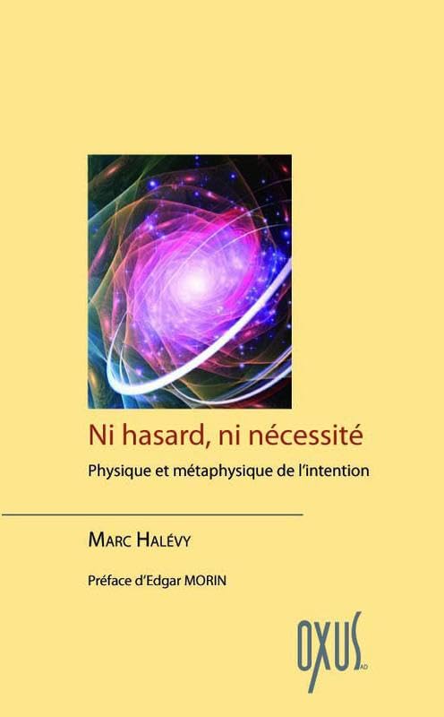 Ni hasard, ni nécessité - Physique et métaphysique de l'intention book