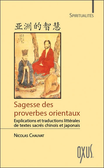 Sagesse des proverbes orientaux : explications et traductions littérales de textes sacrés chinois et japonais Religion & Esotericism