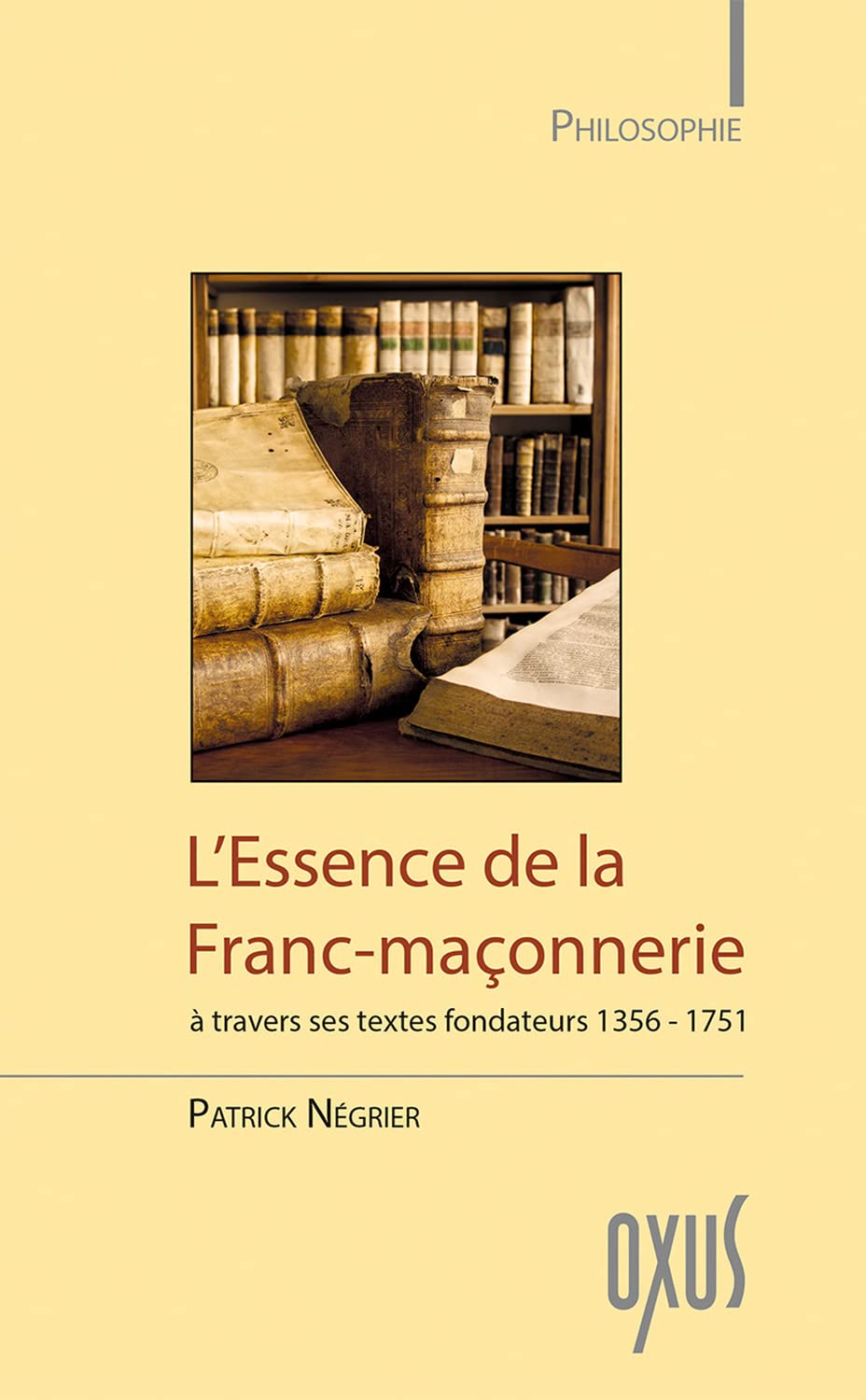 L'Essence de la Franc-maçonnerie à travers ses textes fondateurs 1356-1751 book