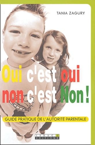 Oui c'est oui non c'est Non !: Guide pratique de l'autorité parentale Self-help