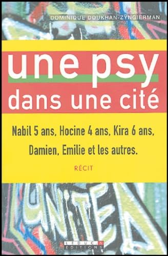 Une psy dans une cité : Nabil 5 ans, Hocine 4 ans, Kira 6 ans, Damien, Émilie et les autres book