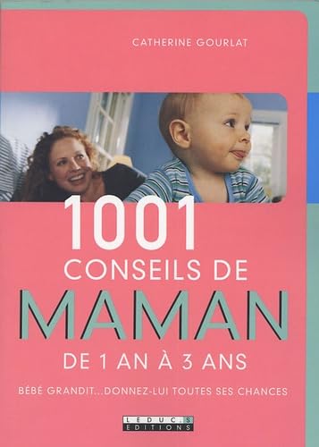 1001 conseils de maman de 1 an à 3 ans book