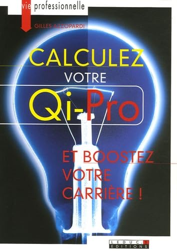Calculez votre qi pro: Et boostez votre carrière ! Business, Finance & Career