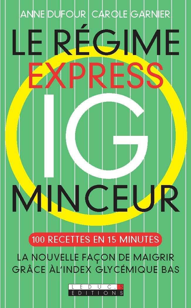 Le régime express IC minceur: Grâce à l'index glycémique bas Books