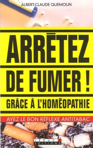 Arrêtez de fumer grâce à l'homéopathie: Ayez le bon réflexe antitabac book