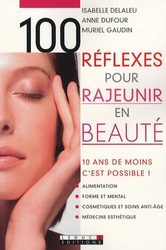 100 réflexes pour rajeunir en beauté book