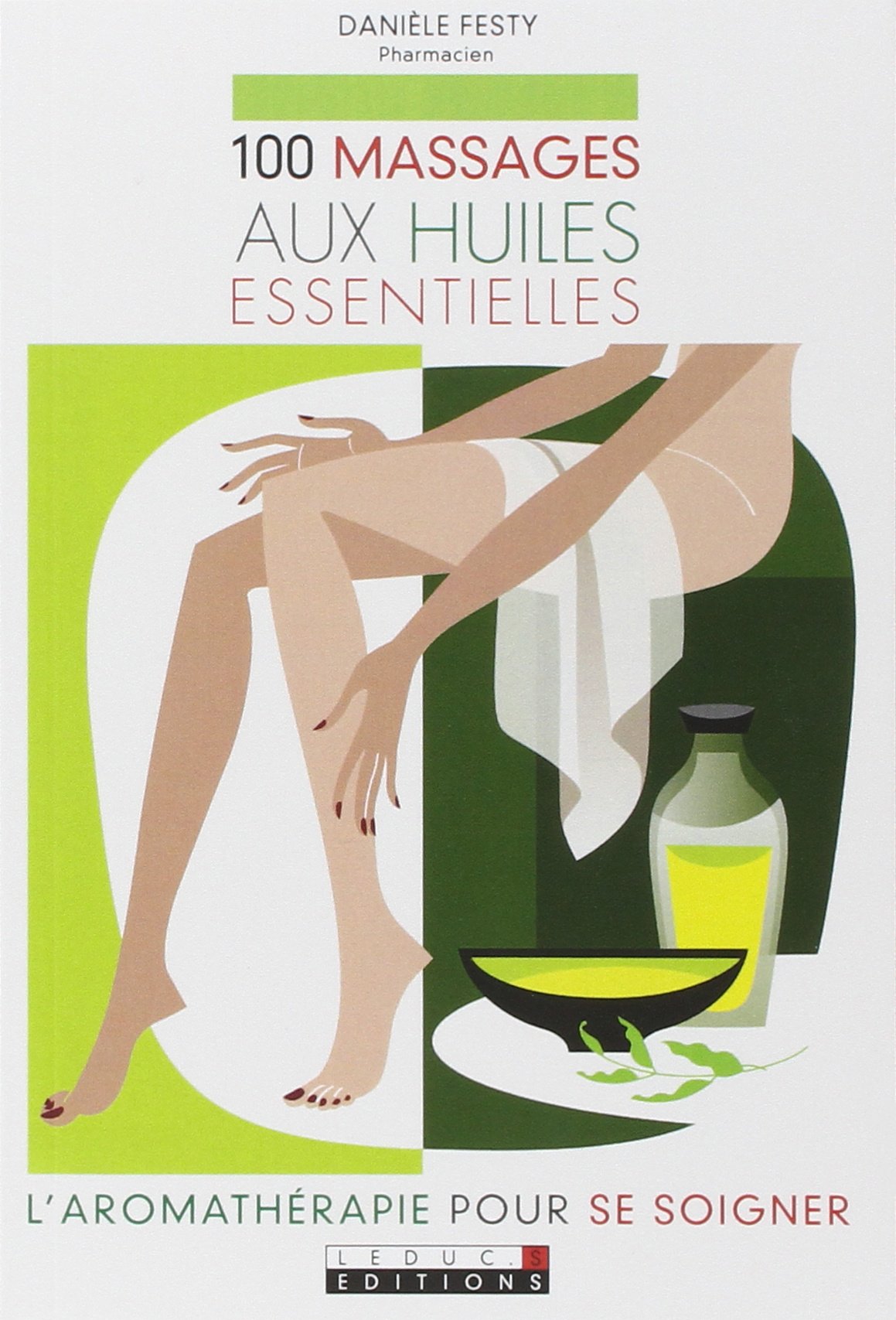 100 massages aux huiles essentielles pour se soigner Books
