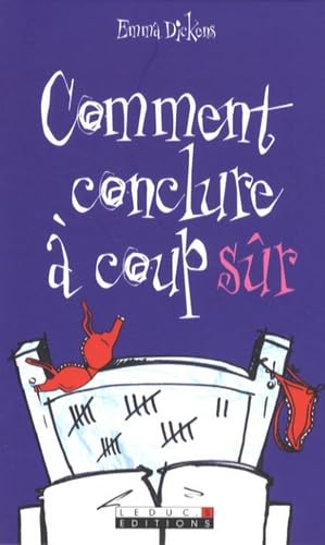 Conclure à coup sûr...: Un livre qui va aider les hommes à ... conclure ! Books