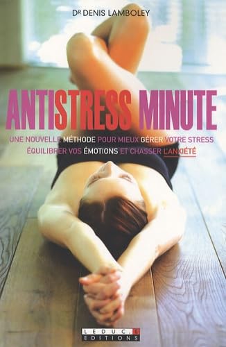 Antistress minute: Une nouvelle méthode pour mieux gérer votre stress book