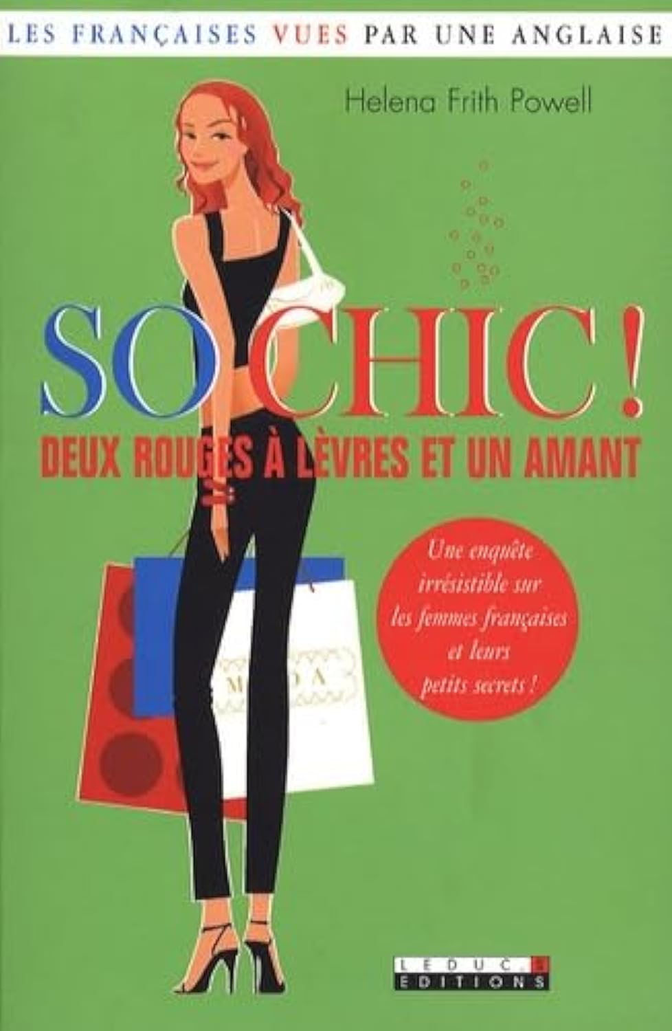 So chic !: deux rouges à lèvres et un amant, les françaises vues par une anglaise Books