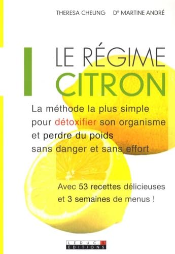 Le régime citron: La méthode la plus simple pour détoxifier son organisme et perdre du poids... Books