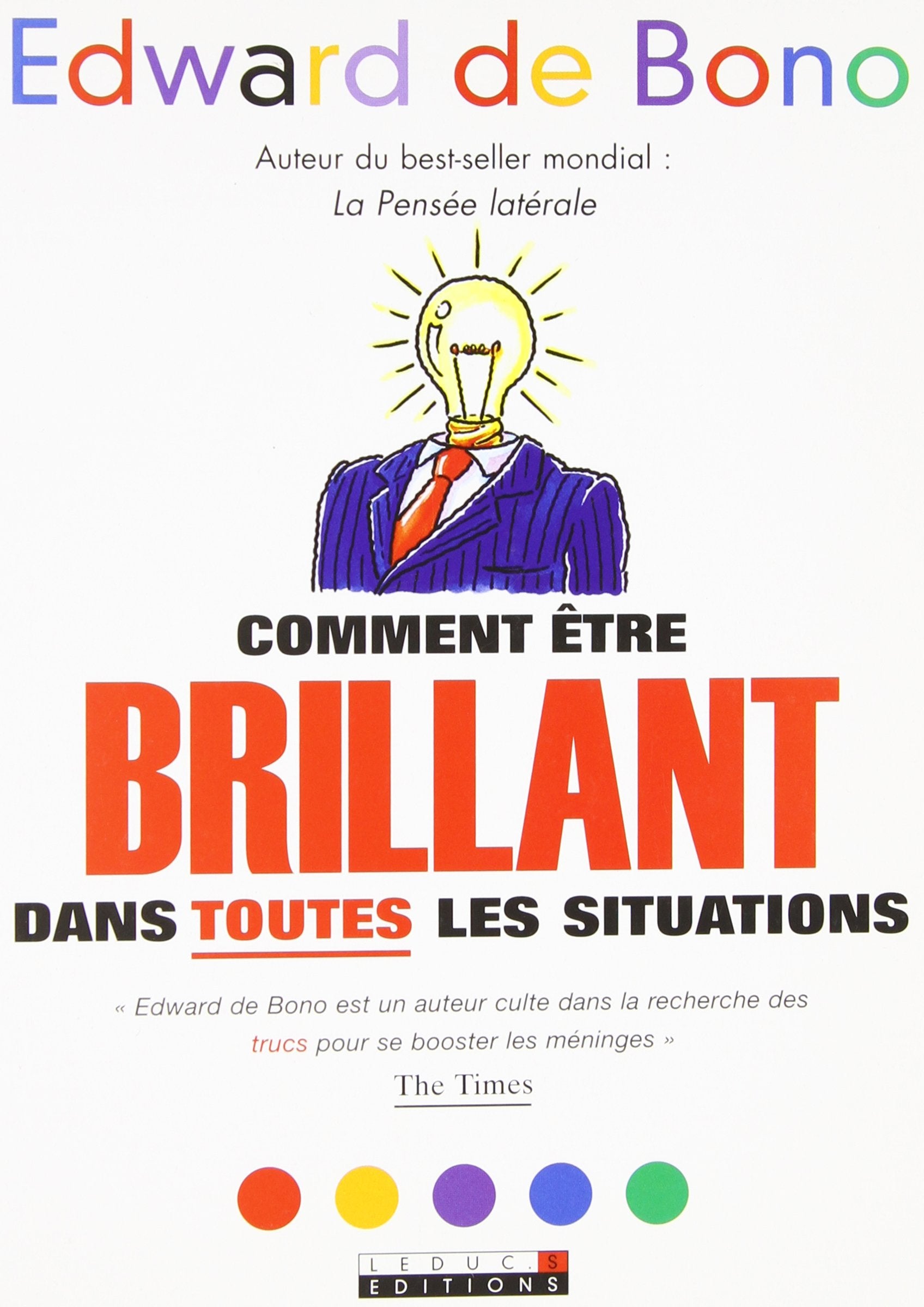 Comment être brillant dans toutes les situations: Avoir un bel esprit et être intéressant, ça s'apprend ! Business, Finance & Career