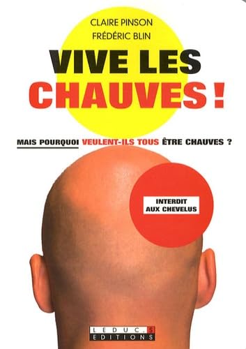 Vive les chauves !: Mais pourquoi veulent-ils tous être chauves ? book