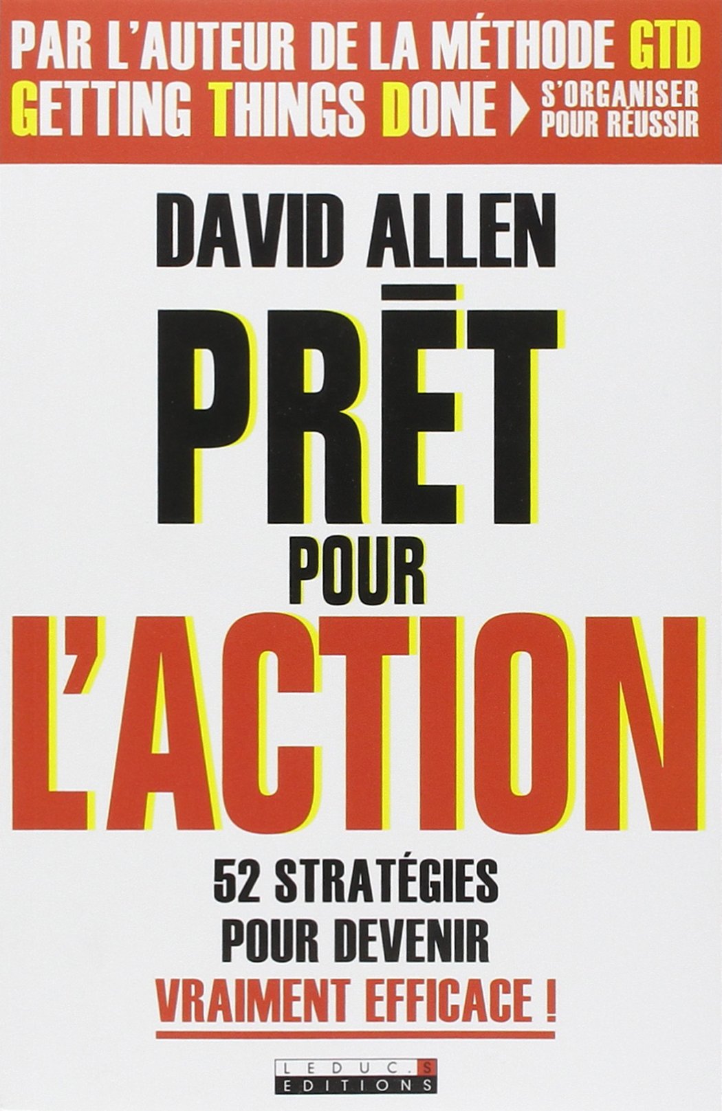 Prêt pour l'action: 52 Stratégies pour devenir vraiment efficace ! Business, Finance & Career