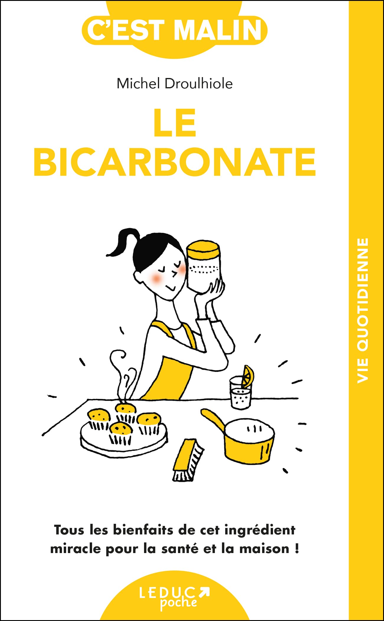 Le bicarbonate malin: Tous les bienfaits de cet ingrédient miracle pour la maison et la santé ! Books