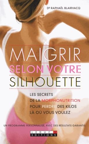 Maigrir selon votre silhouette: Un programme personnalisé : des menus, des recettes, des conseils Books