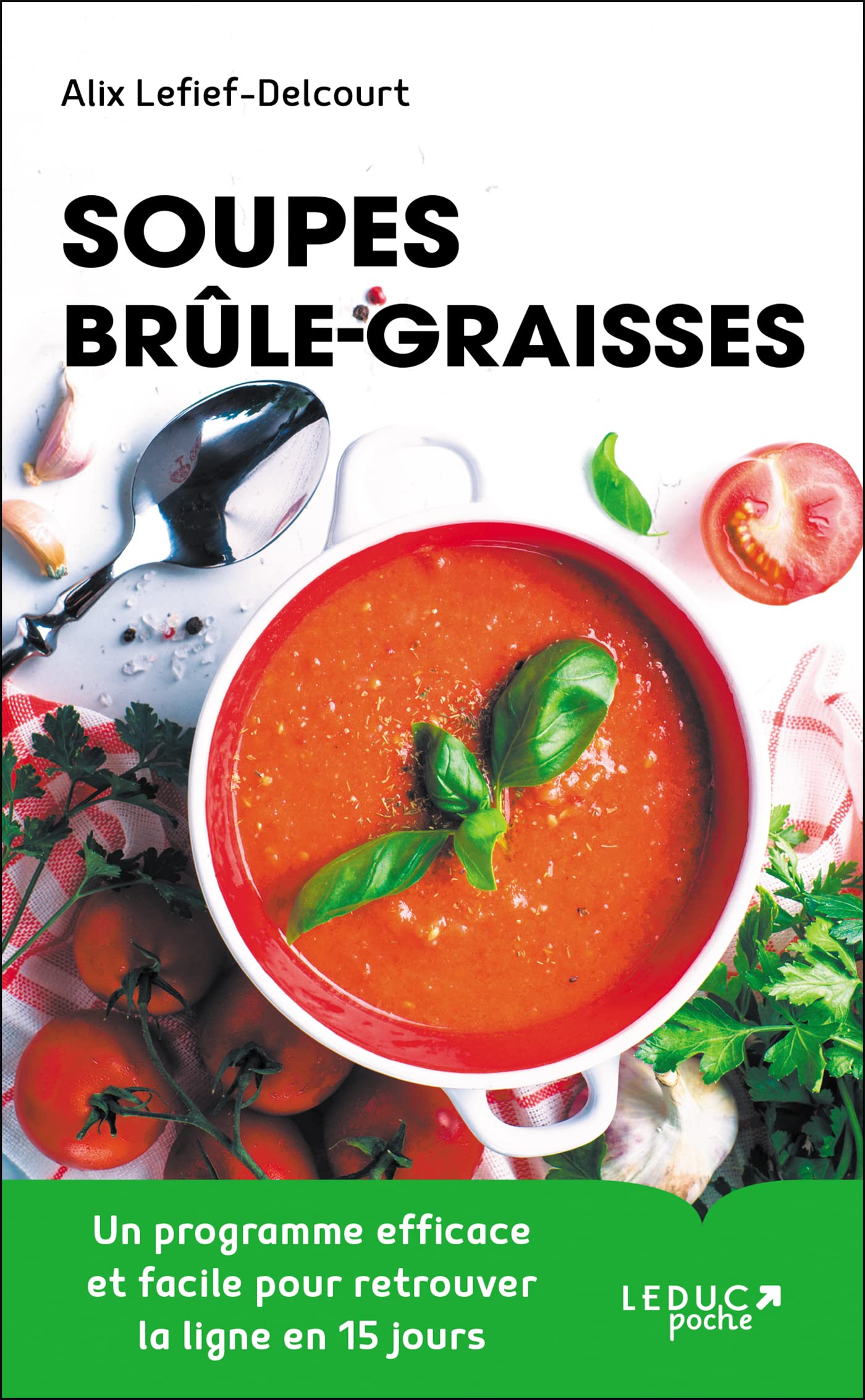 Soupes brûle-graisses: Un programme efficace et facile pour retrouver la ligne en 15 jours ! Books