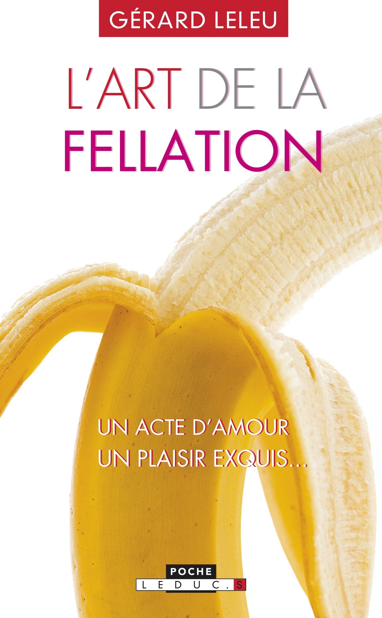 L'art de la fellation - L'art du cunnilingus: Un acte d'amour! Un plaisir exquis Books